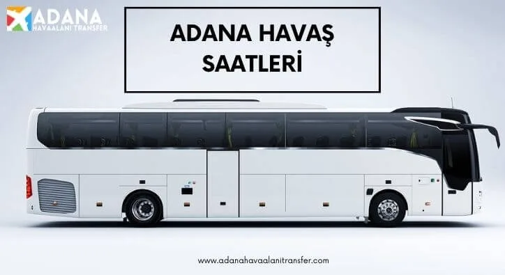 Adana Havaş Saatleri